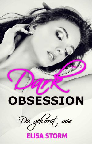 [Dark Obsession 02] • Du gehörst mir